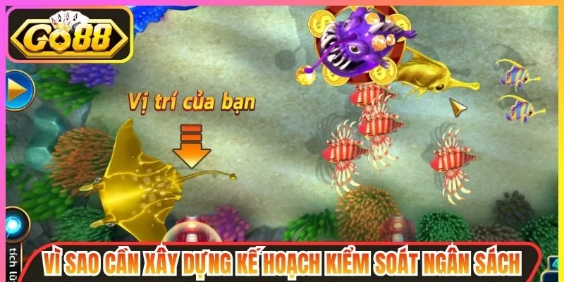 Cách Kiểm Soát Ngân Sách Bắn Cá Giúp Duy Trì Vốn Ổn Định
