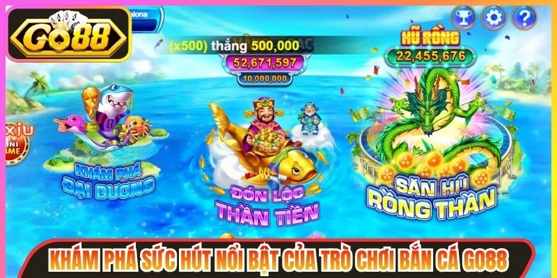 Sức hút của trò chơi bắn cá Go88