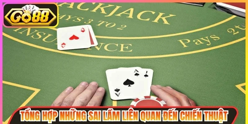Sai lầm liên quan đến chiến thuật