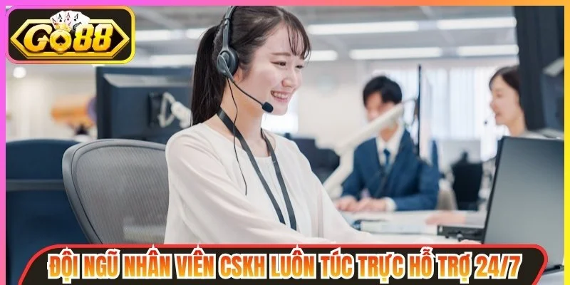 CSKH luôn túc trực 24/7