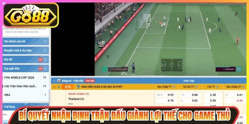 Bí quyết nhận định trận đấu giành lợi thế cho game thủ